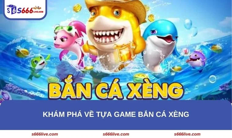 Bắn Cá Xèng S666 - Game Bắn Cá Online Hay Nhất Thời Đại 310 Bắn cá Xèng có cách chơi dễ tiếp cận và tỷ lệ thưởng cực khủng