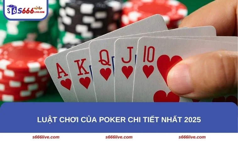 Hội viên cần nắm được luật chơi Poker chi tiết để nắm chắc phần thắng