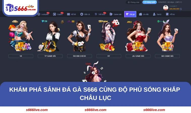 Đá Gà S666 299 Khám phá sảnh đá gà S666 cùng độ phủ sóng khắp châu lục