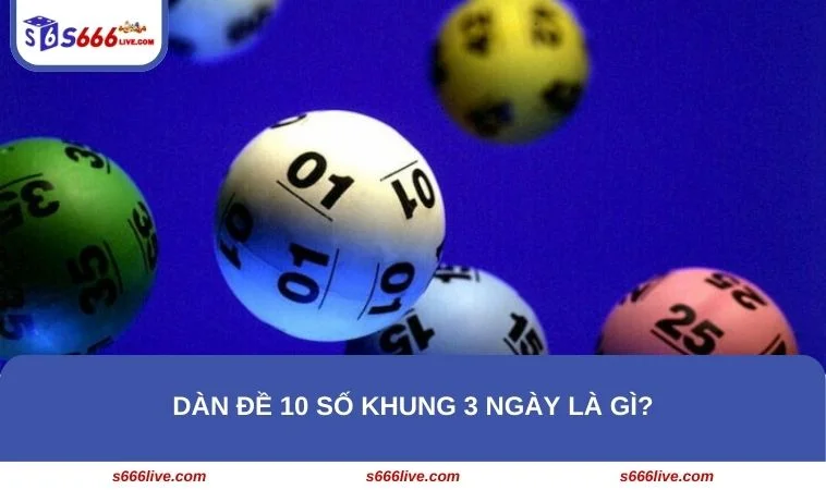 Dàn đề 10 số khung 3 ngày có cách thực hiện rất đơn giản