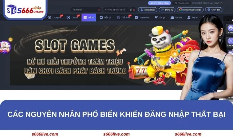 Đăng Nhập S666 242 Hội viên cần nắm rõ nguyên nhân đăng nhập thất bại để khắc phục hiệu quả