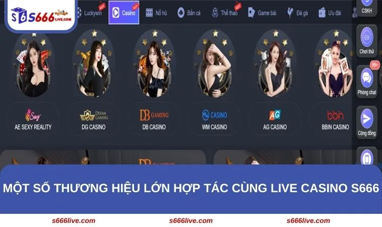 Live Casino S666 256 Một số thương hiệu lớn hợp tác cùng live casino S666