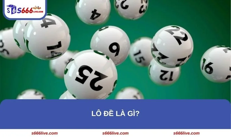 Lô Đề Là Gì? Khám Phá Các Hình Thức Lô Đề Hot Nhất Tại S666 288 Chia sẻ thông tin lô đề là gì cho tân binh