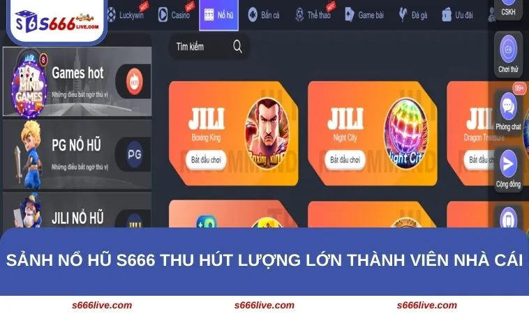 Nổ Hũ S666 261 Sảnh Nổ Hũ S666 thu hút lượng lớn thành viên nhà cái