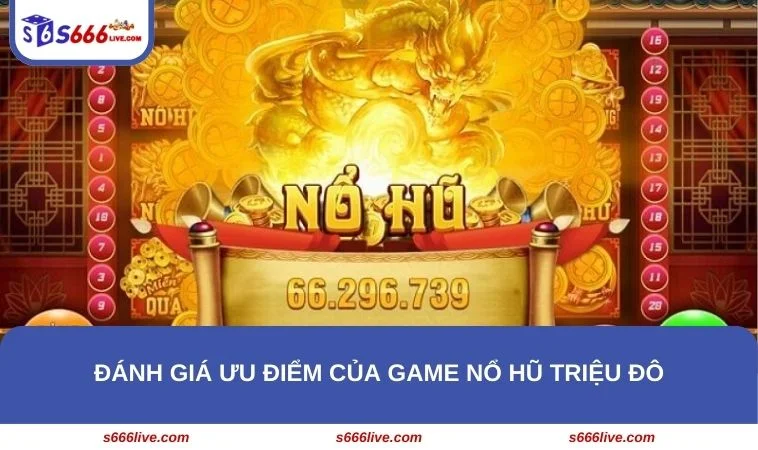 Nổ Hũ Triệu Đô - Tổng Hợp Mẹo Chơi Hay Cho Tân Binh 308 Game quay hũ Triệu Đô sở hữu rất nhiều ưu điểm nổi bật