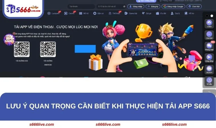 Tải App S666 244 Người chơi cần nắm được những lưu ý khi tải app để quá trình suôn sẻ
