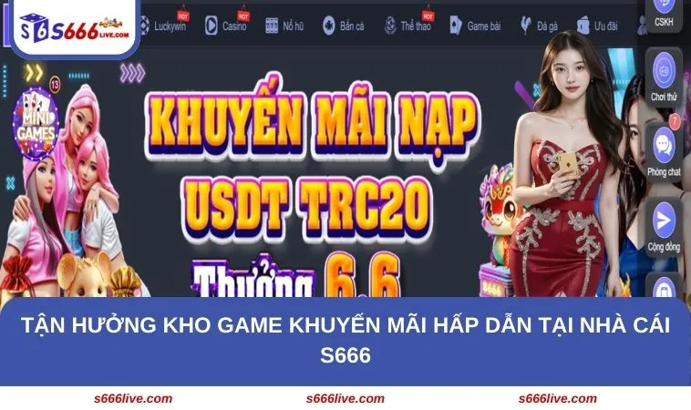 Trang chủ 310 Tận hưởng kho game khuyến mãi hấp dẫn tại nhà cái S666